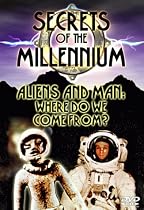 Secrets of the Millennium: Aliens and Man: Where Do We Come From?