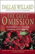 The Great Omission: Reclaiming Jesus's Essential Teachings on Discipleship