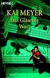 Das gl�serne Wort. Merle-Zyklus 03 - Kai Meyer