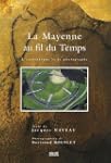 La Mayenne au fil du temps : L'arch�o...