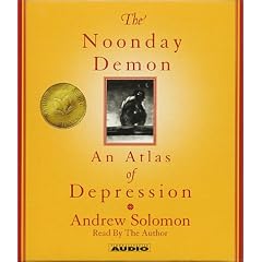The Noonday Demon: An Atlas Of Depression