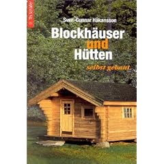 Blockhäuser und Hütten selbst gemacht (Gebundene Ausgabe)