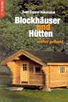 Blockh�user und H�tten selbst gebaut