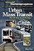 Urban Mass Transit: The Life Story of a Technology (Greenwood Technographies)