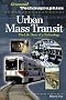 Urban Mass Transit: The Life Story of a Technology (Greenwood Technographies) Urban Mass Transit: The Life Story of a Technology (Greenwood Technographies)