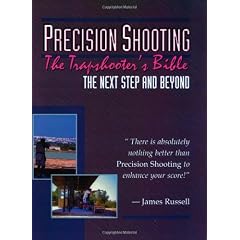 Precision Shooting-The Trapshooters Bible: The Trapshooter's Bible : For the Advanced Trapshooter & Those Who Strive to Be