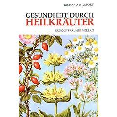 Gesundheit durch Heilkr�uter: Erkennung, Wirkung und Anwendung der wichtigsten einheimischen Heilpflanzen