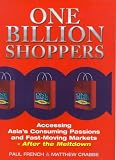 One Billion Shoppers: After the Meltdown--Asia's Consuming Passions and Future Market Trends