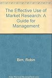 The effective use of market research