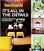 It's All in the Details: A Decorating Workshop (House Beautiful)