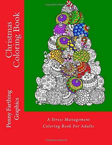 christmas coloring book a stress management coloring book for adults
