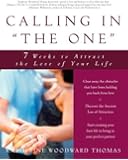 Calling in the One: 7 Weeks to Attract the Love of Your Life