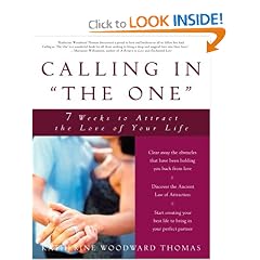 Calling in "The One": 7 Weeks to Attract the Love of Your Life