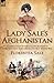 Lady Sale's Afghanistan: an Indomitable Victorian Lady's Account of the Retreat from Kabul During the First Afghan War