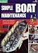 Simple Boat Maintenance: DIY for Yachts and Motorboats