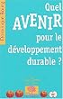 Quel avenir pour le d�veloppement durable?