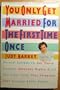 You Only Get Married for the First Time Once (Judy Markey takes on natural childbirth, carpools, curfews, Saturday nights and all the other stuff that threatens your already shaky sanity)
