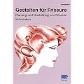 Gestalten f�r Friseure, Planung und Gestaltung von Frisuren, Schminken: Arbeitsheft
