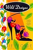 Wild Designs: A Novel by the Author of Stately Pursuits