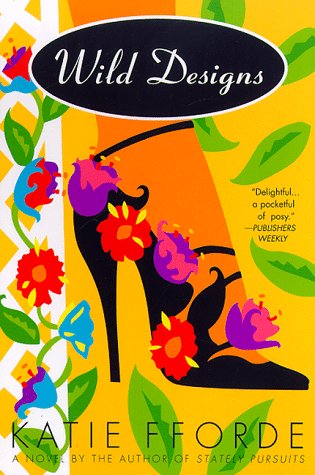 Wild Designs: A Novel By The Author of Stately Pursuits