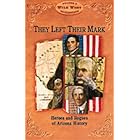 They Left Their Mark: Heros and Rogues of Arizona History (Arizona Highways Wild West... by  Various Contributors and Robert J. Farrell