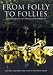 From Folly to Follies (Evergreens)