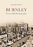 Burnley from old photographs