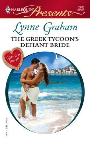 The Greek Tycoon's Defiant Bride (The Rich,The Ruthless And The Really Handsome Book 2)