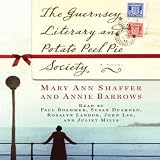 The Guernsey Literary and Potato Peel Pie Society (Unabridged)