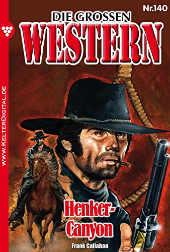 Die großen Western 140: Henker-Canyon (German Edition)