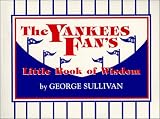 The Yankees Fan's Little Book of Wisdom (Little Book of Wisdom (Taylor))