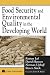 Food
Security
and
Environmental
Quality
in
the
Developing
World