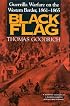 Black Flag: Guerrilla Warfare on the Western Border, 1861-1865: A Riveting Account of a Bloody Chapter in Civil War History