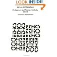Protestant and Roman Catholic Ethics: Prospects for Rapprochement