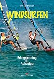 Windsurfen. Erfolgstraining für Aufsteiger