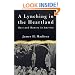 A Lynching in the Heartland: Race and Memory in America