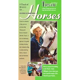 A T-Touch of M.A.G.I.C. for Horses: A Holistic Training Approach to the Body, Mind and Spirit of the horse [VHS]