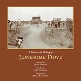 A Book on the Making of Lonesome Dove (Southwestern & Mexican Photography Series, Wittliff Collections at Texas State University-San Marcos)