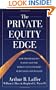 The Private Equity Edge: How Private Equity Players and the World's Top Companies Build Value and Wealth