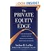 The Private Equity Edge: How Private Equity Players and the World's Top Companies Build Value and Wealth