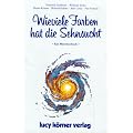 Wieviele Farben hat die Sehnsucht: Ein M�rchenbuch