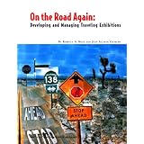on the road again developing and managing traveling exhibitions