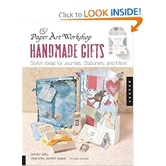 Paper Art Workshop: Handmade Gifts: Stylish Ideas for Journals, Stationery, and More