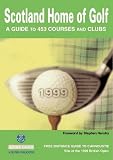 Scotland Home of Golf: A Guide to 453 Courses and Clubs (Scotland)
