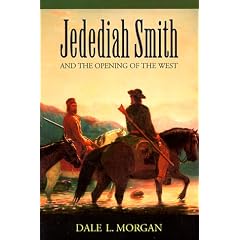 Jedediah Smith and the Opening of the West (Bison Book)