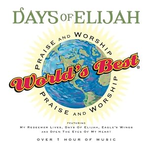 Various Artists - World's Best Praise & Worship: Days Of Elijah