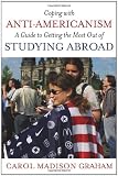 Coping with Anti-Americanism: A Guide to Getting the Most Out of Studying Abroad