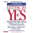 Getting to Yes: How to Negotiate Agreement Without Giving In by Roger Fisher, William Ury, Bruce Patton, and Murphy Guyer