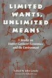 Limited Wants, Unlimited Means: A Reader On Hunter-Gatherer Economics And The Environment