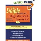 The Simple Guide to College Admission and Financial Aid by  Danielle M. Printz Anne M. St. Pierre